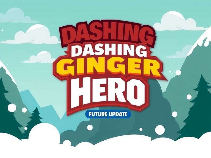 Upcoming Features in Dashing Ginger Hero Dashing Ginger Hero Future Update
